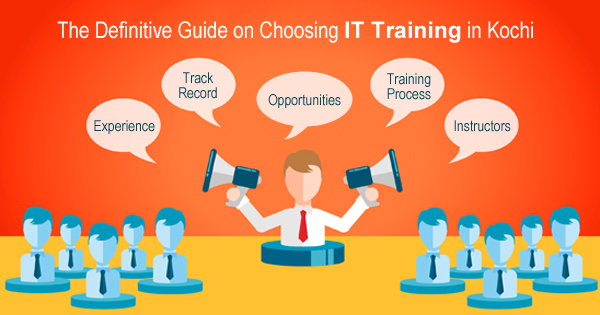 The Definitive Guide on Choosing IT Training in Kochi
