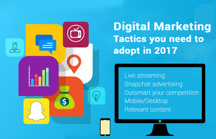 Digital Marketing Tactics you need to adopt in 2017