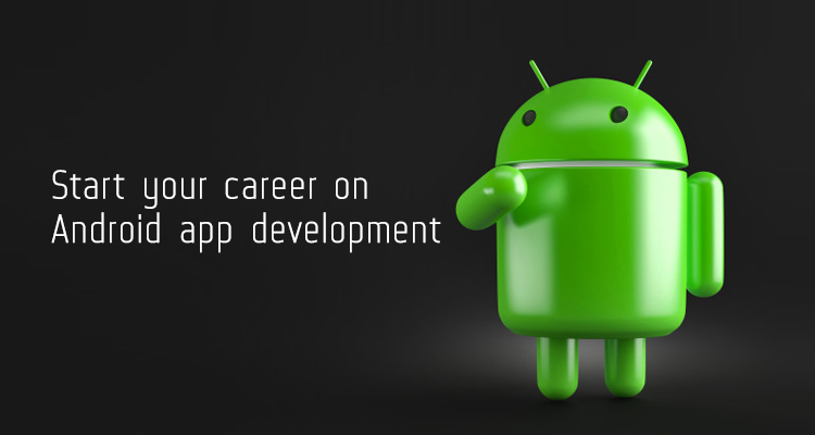 Start your career on Android app development