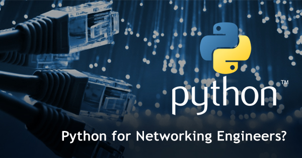 Python for Networking Engineers?