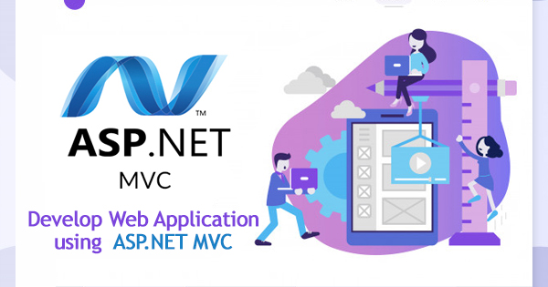 Develop web application using  ASP.NET MVC