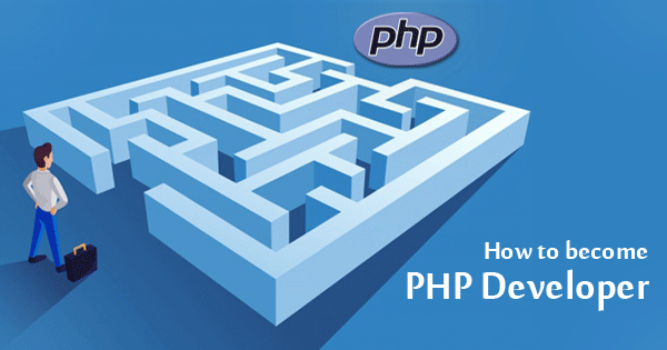 How To Become PHP Developer?