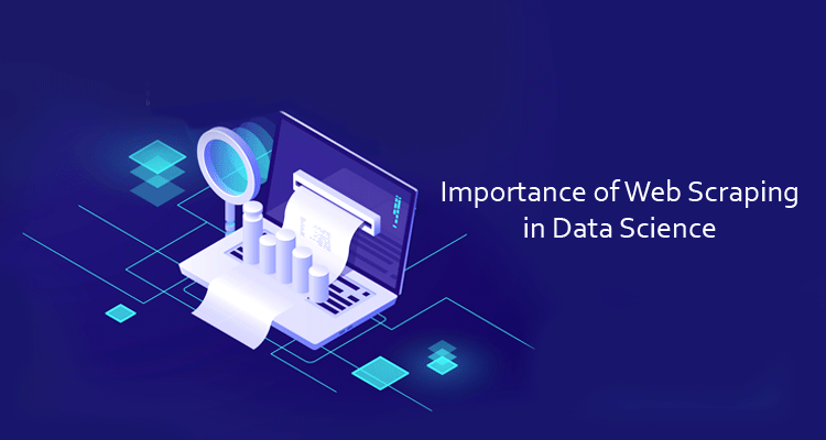 Importance of Web Scraping in Data Science