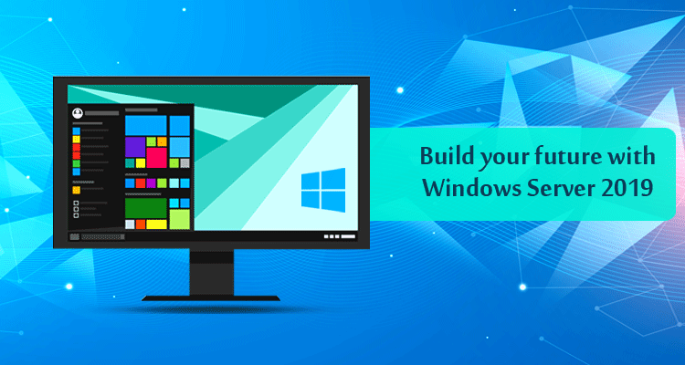 Build your future with Windows Server 2019