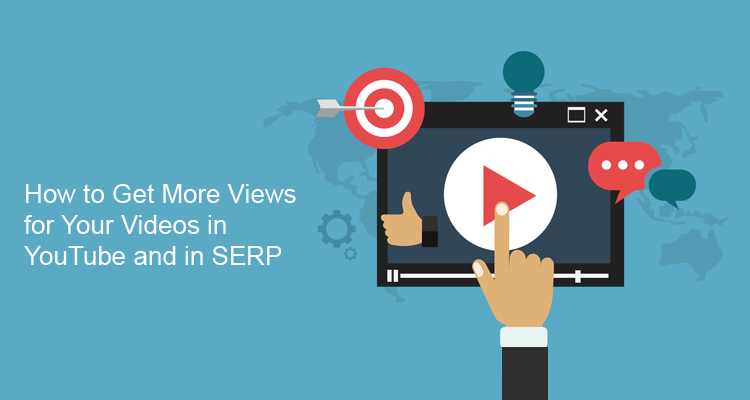 How to Get More Views for Your Videos in YouTube and in SERP