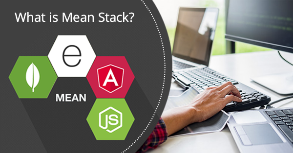What is MEAN Stack? What a MEAN Stack Developer do? What is the Salary Range?
