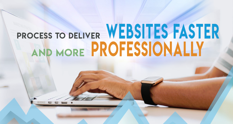 Process to deliver websites faster and more professional