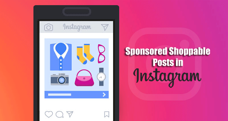 Sponsored Shoppable Posts in Instagram