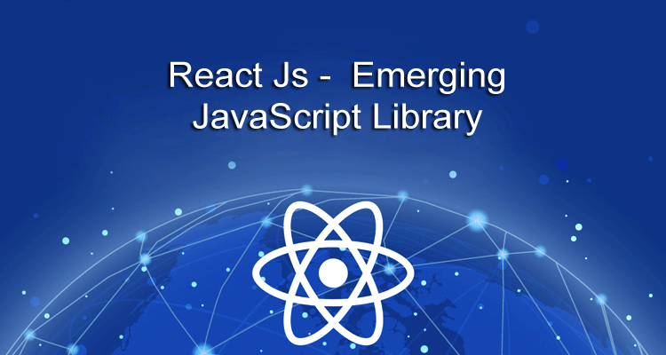 React Js –  Emerging JavaScript Library