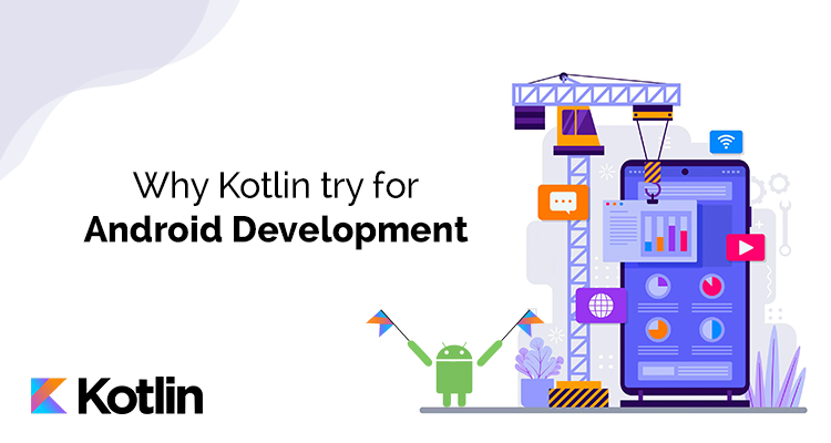 Why Kotlin try for Android development
