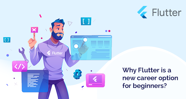 Why Flutter is a new career option for beginners?
