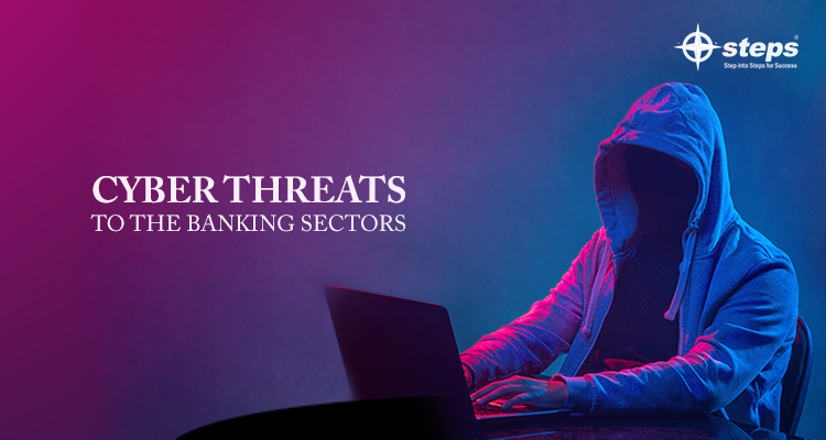 CYBER THREATS TO THE BANKING SECTORS
