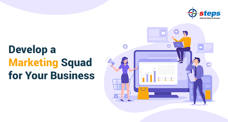 How to Develop a Marketing Squad for Your Business