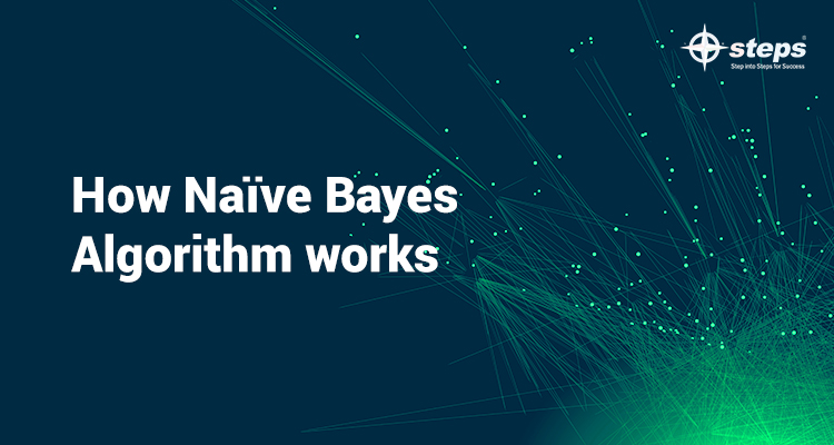 How Naïve Bayes Algorithm works?