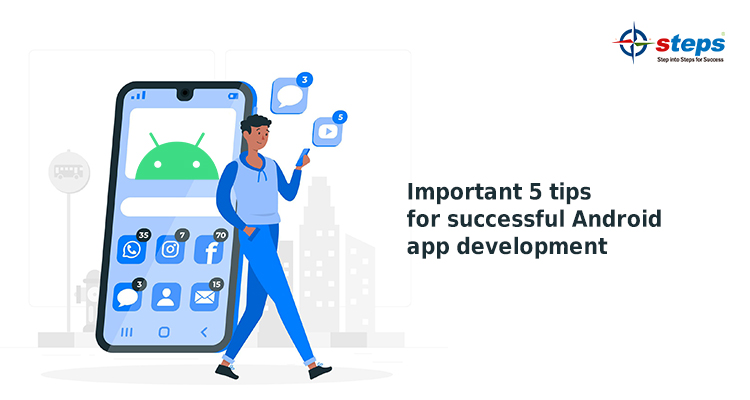 Important 5 tips for successful Android app development