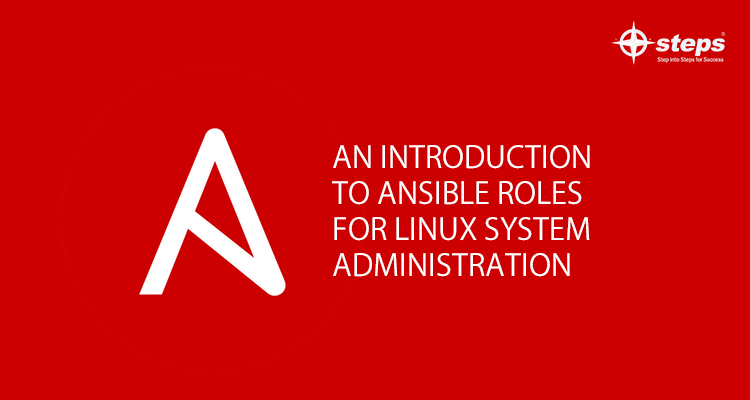 AN INTRODUCTION TO ANSIBLE ROLES FOR LINUX SYSTEM ADMINISTRATION