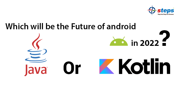 Java or Kotlin, which will be the future of Android in 2022