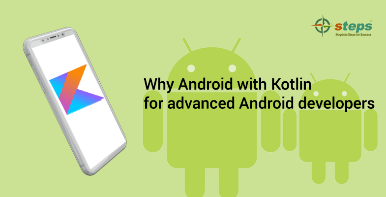 Why Android with Kotlin for advanced Android developers