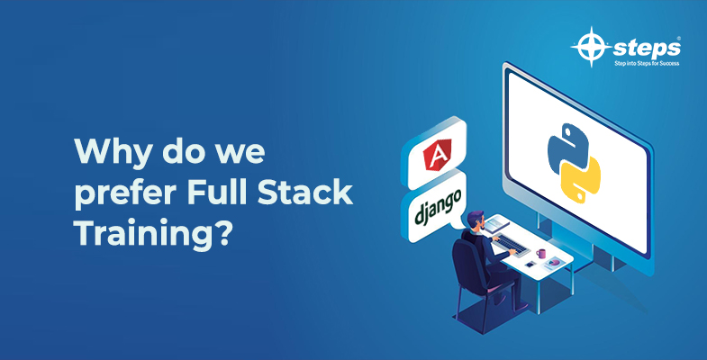 Why do we prefer Full Stack Training?
